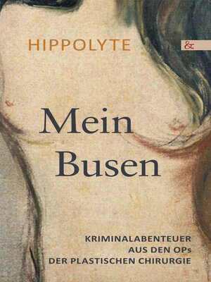cover image of Mein Busen. Kriminalabenteuer aus den OPs der Plastischen Chirurgie